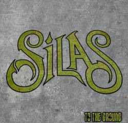 Silas : To the Ground